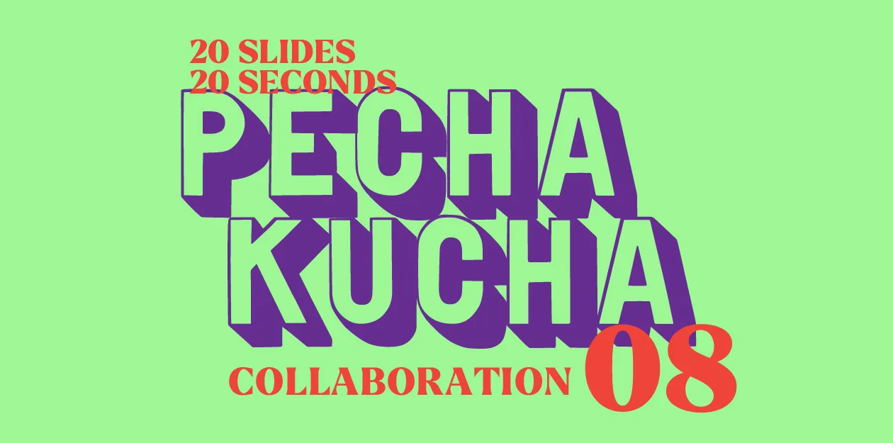 Pecha Kucha Series