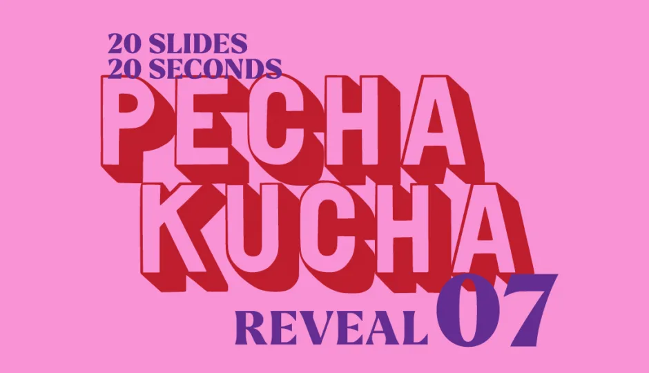 Pecha Kucha Series