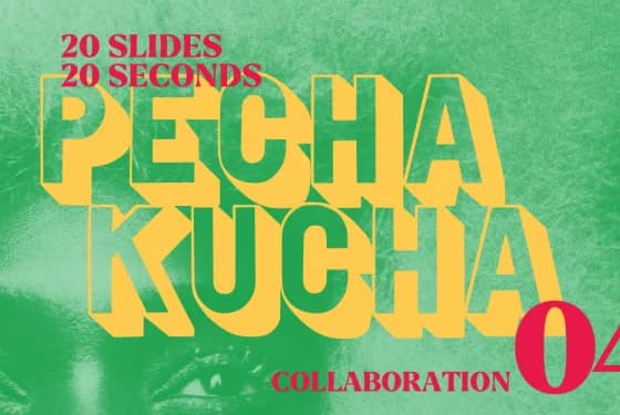 Pecha Kucha 04 Recap: COLLABORATION